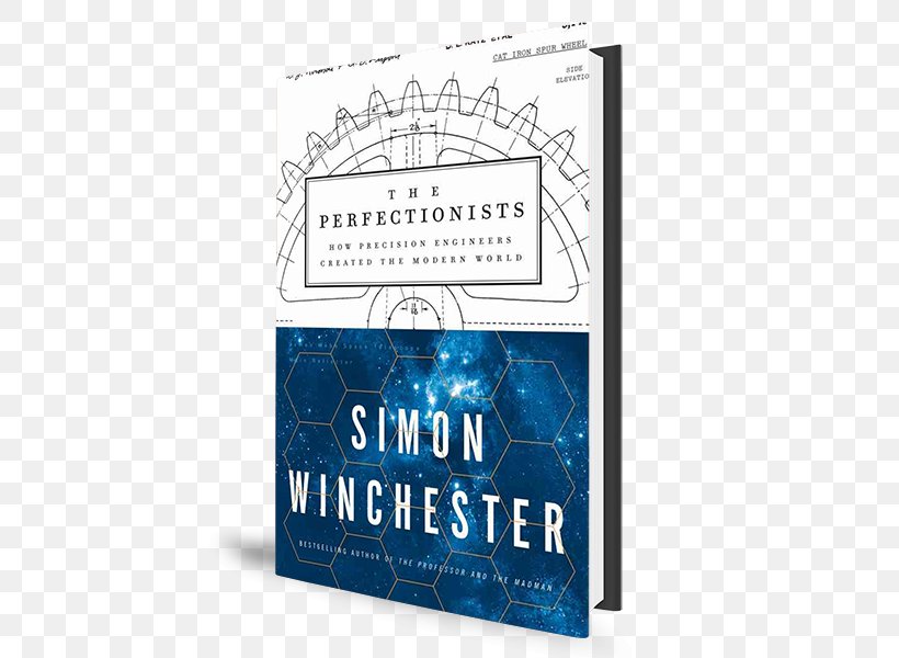 Exactly: How Precision Engineers Created The Modern World Industrial Revolution Author The Surgeon Of Crowthorne Book, PNG, 558x600px, Industrial Revolution, Advertising, Author, Barnes Noble, Book Download Free