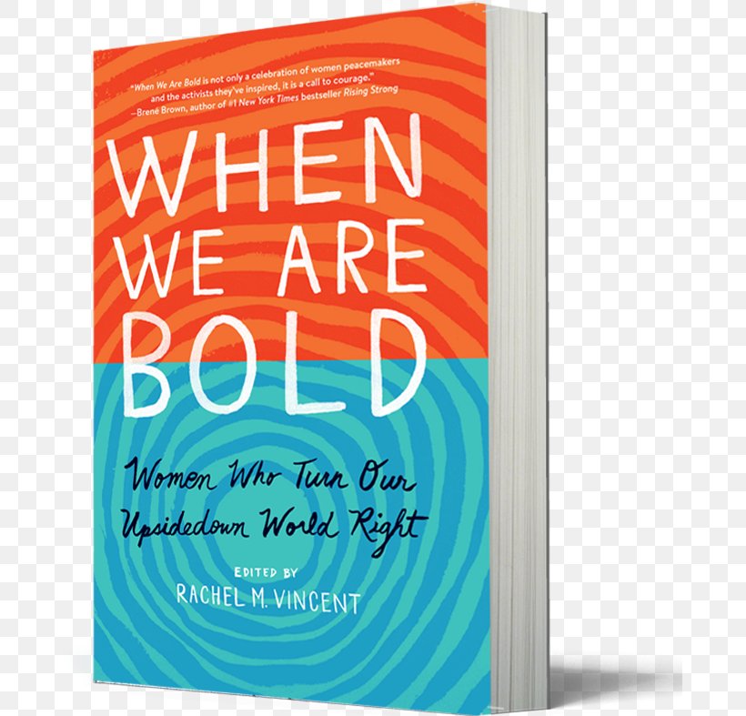 When We Are Bold: Women Who Turn Our Upsidedown World Right Book When We Wake Little Leaders: Bold Women In Black History Woman, PNG, 681x787px, Book, Banner, Book Review, Brand, Publishing Download Free