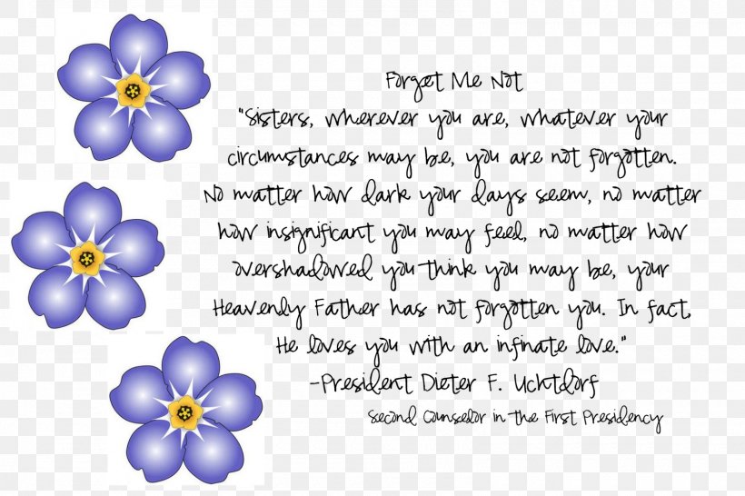 Forget Me Not Saying Quotation Violet Flower, PNG, 1600x1067px, Forget Me Not, Area, Dieter F Uchtdorf, Family, Floral Design Download Free