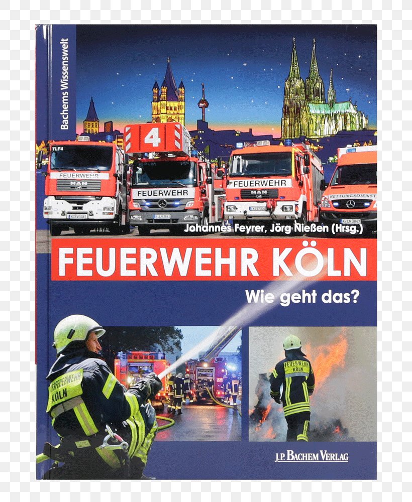 Fire Department Feuerwehr Köln Cologne Souvenirs DV Inhaber Dieter Veithen E.K. Book Kölsche Geschenkartikel, PNG, 762x1000px, Fire Department, Advertising, Book, Brand, City Download Free