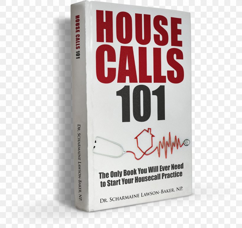 Housecalls 101: The Only Book You Will Need To Start Your Housecall Practice Nola The Nurse: She's On The Go Amazon.com Nursing, PNG, 1291x1220px, Book, Advanced Clinical Consultants, Amazoncom, Brand, Health Care Download Free
