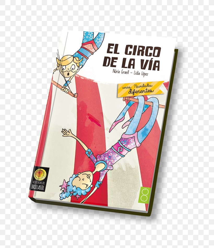 El Circo De La Vía El Circ De La Via Circus Train Paper, PNG, 800x950px, Circus, Bookbinding, Brand, Glasses, Hardcover Download Free