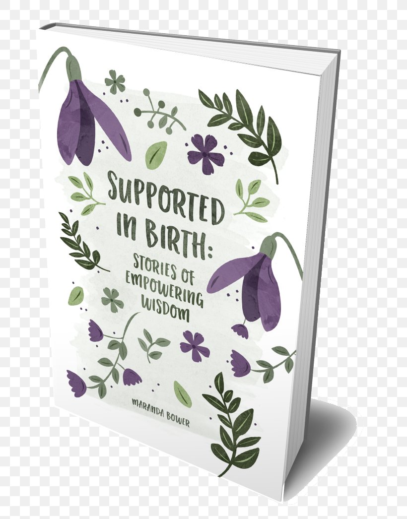 Supported In Birth: Stories Of Empowering Wisdom Infant Childbirth Book Breastfeeding, PNG, 800x1046px, Infant, Blog, Book, Book Series, Breastfeeding Download Free