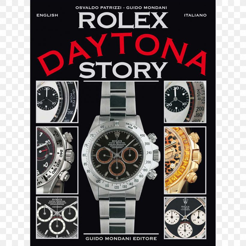 Rolex Daytona Story Rolex Milgauss Rolex Datejust, PNG, 1174x1174px, Rolex Daytona, Book, Brand, Collecting Rolex Submariner, Guido Mondani Download Free