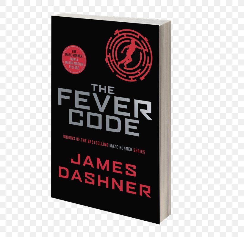 The Fever Code The Maze Runner The Kill Order The Death Cure The Scorch Trials, PNG, 600x797px, Fever Code, Author, Book, Book Review, Brand Download Free