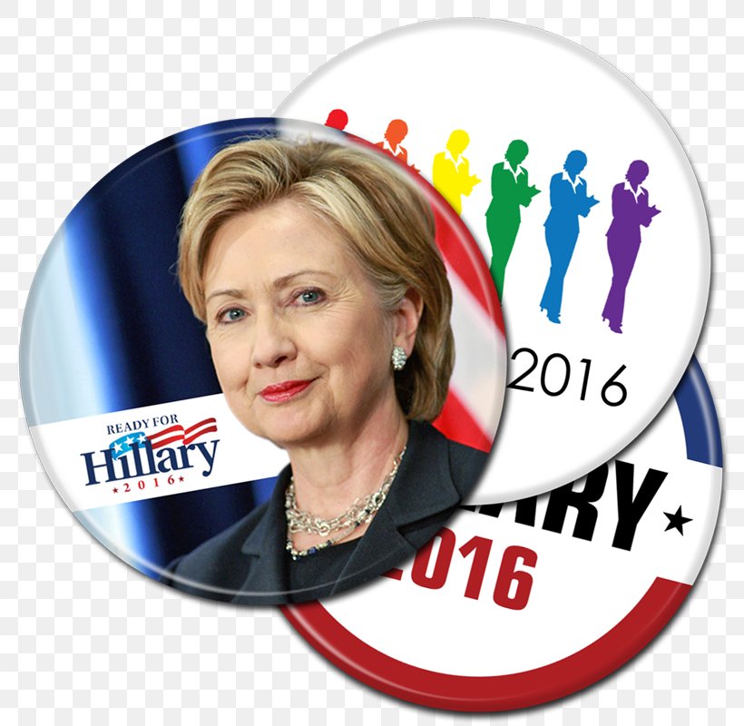 Hillary Clinton Presidential Campaign, 2016 US Presidential Election 2016 Campaign Button, PNG, 800x800px, Hillary Clinton, Bill Clinton, Brand, Button, Campaign Button Download Free