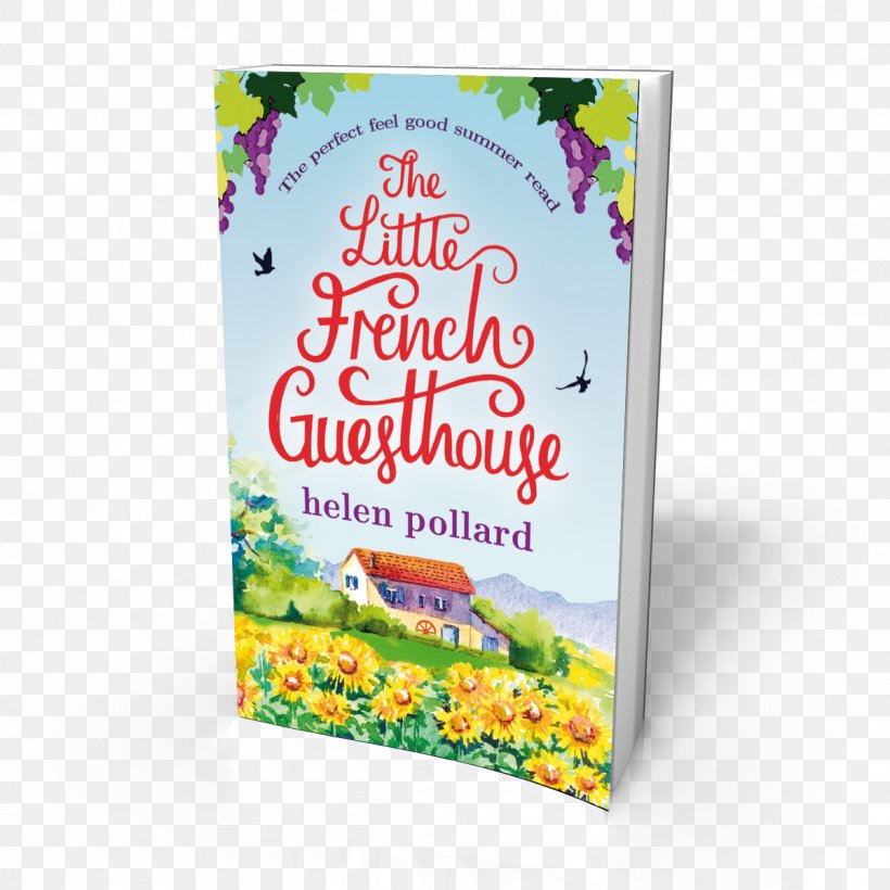 The Little French Guesthouse: The Perfect Feel Good Summer Read Book Discussion Club Reading Author, PNG, 1200x1200px, Book, Advertising, Author, Bestseller, Book Discussion Club Download Free