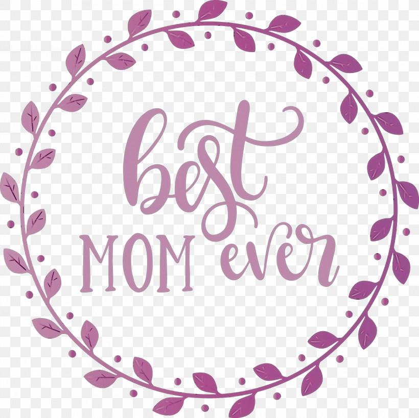 Mothers Day Best Mom Ever Mothers Day Quote, PNG, 3000x2998px, Mothers Day, Best Mom Ever, Circle, Drawing, Film Frame Download Free