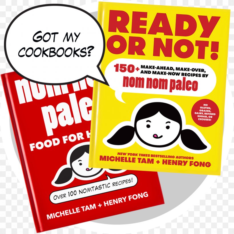 Ready Or Not! 150+ Make-Ahead, Make-Over, And Make-Now Recipes By Nom Nom Paleo Nom Nom Paleo: Food For Humans Well Fed Weeknights: Complete Paleo Meals In 45 Minutes Or Less Chicken Curry, PNG, 1000x1000px, Nom Nom Paleo Food For Humans, Advertising, Area, Brand, Chicken Curry Download Free