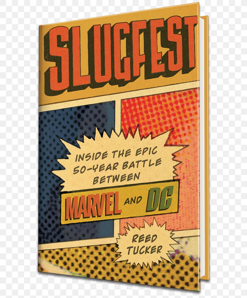 Slugfest Inside The Epic 50 Year Battle Between Marvel And Dc