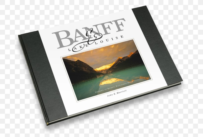 Banff And Lake Louise: Images Of Banff National Park Banff And Lake Louise: Images Of Banff National Park, PNG, 699x554px, Lake Louise, Banff, Banff National Park, Box, Brand Download Free