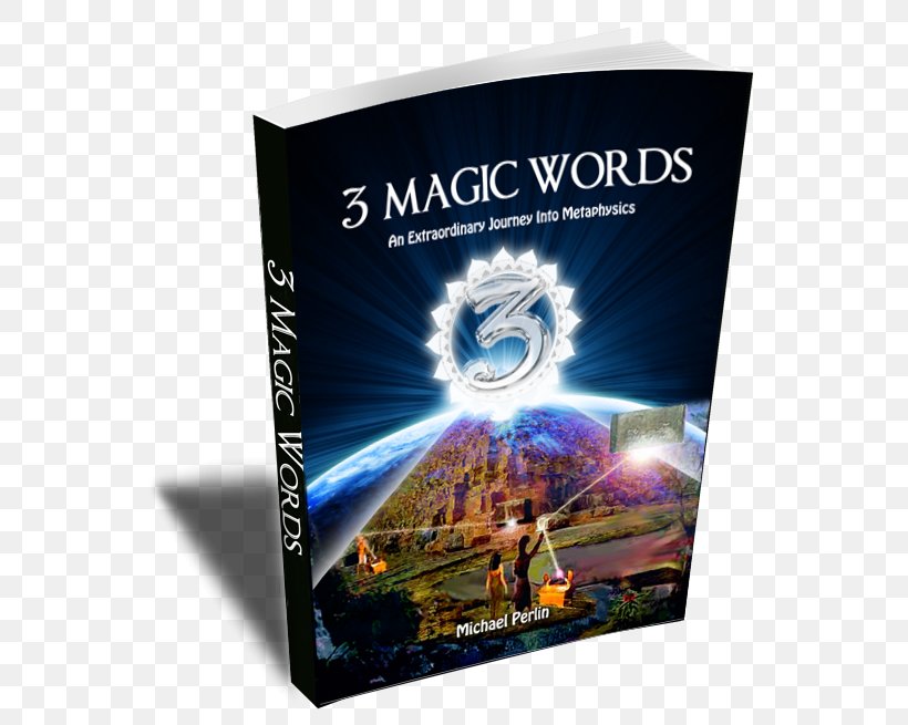 Three Magic Words: The Key To Power, Peace And Plenty Abracadabra, PNG, 551x655px, Magic Word, Abracadabra, Book, Dictionary, Documentary Film Download Free