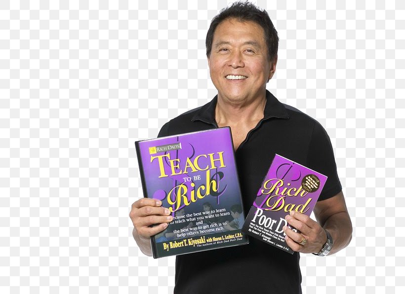 Robert Kiyosaki Rich Dad Poor Dad The Business Of The 21st Century Rich Dad's Before You Quit Your Job: 10 Real-Life Lessons Every Entrepreneur Should Know About Building A Multimillion-Dollar Business Wealth, PNG, 706x596px, Robert Kiyosaki, Author, Book, Cashflow 101, Finance Download Free