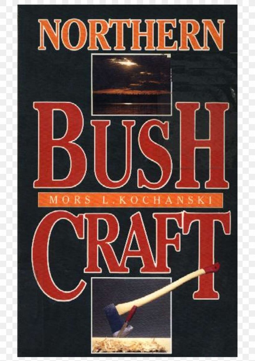 The 10 Bushcraft Books Bushcraft Survival Manual Completo De Supervivencia, PNG, 1165x1653px, Bushcraft, Advertising, Book, Bush, Camping Download Free
