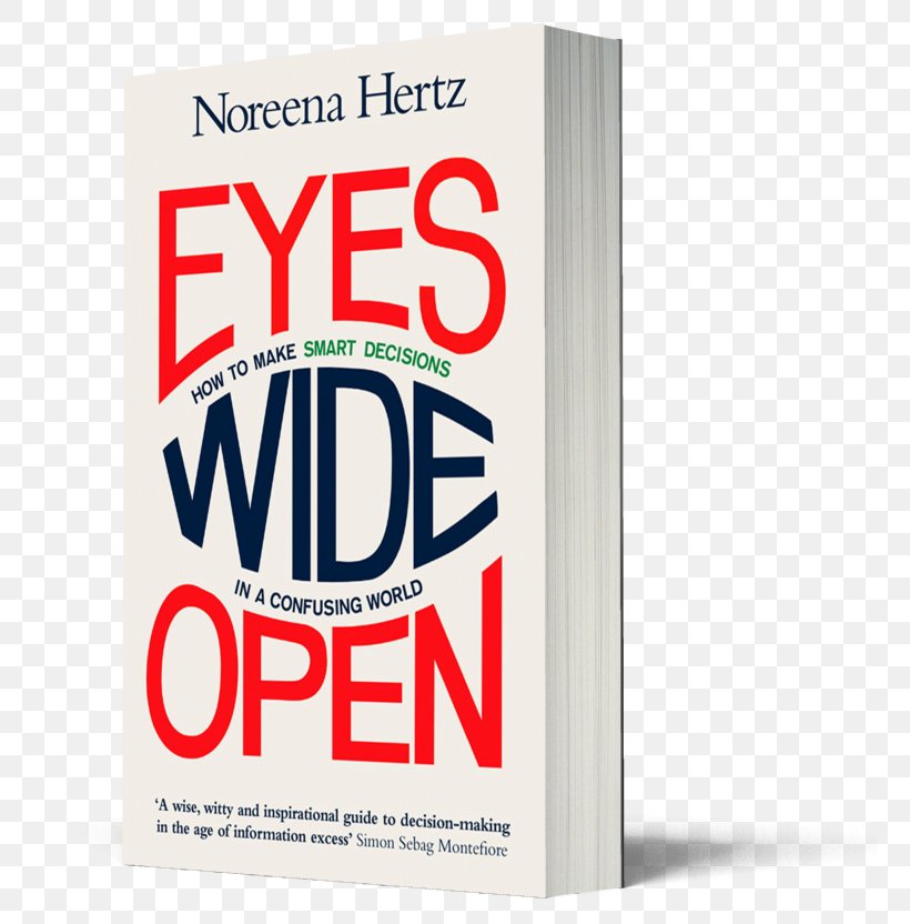 Eyes Wide Open: How To Make Smart Decisions In A Confusing World O Tigre E A Serpente The Debt Threat Book, PNG, 761x832px, 2013, Eyes Wide Open, Author, Bibliography, Book Download Free