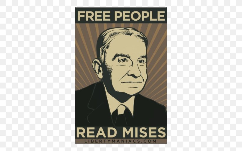 Ludwig Von Mises Austrian School Neoclassical Economics T-shirt, PNG, 512x512px, Ludwig Von Mises, Album Cover, Austrian School, Economic Freedom, Economics Download Free