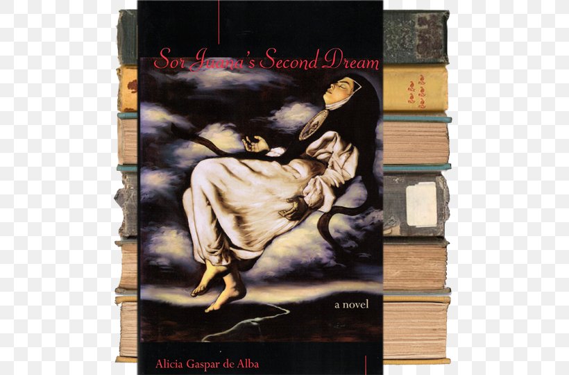 Sor Juana's Second Dream The Mystery Of Survival And Other Stories Calligraphy Of The Witch Book Novel, PNG, 550x540px, Book, Advertising, Album, Art, Fiction Download Free
