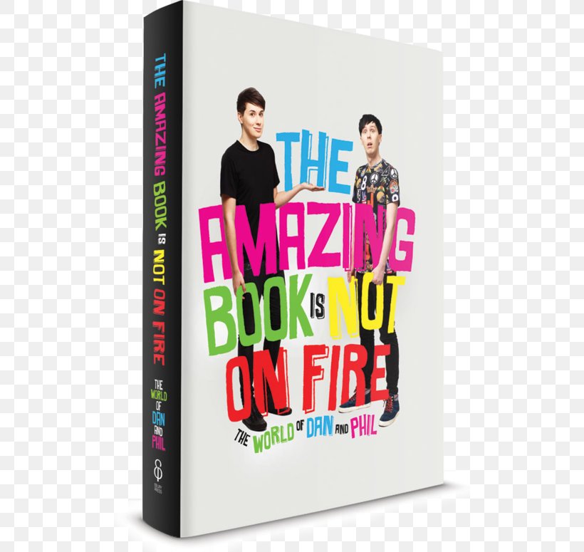 The Amazing Book Is Not On Fire Author The Help Dan And Phil, PNG, 500x775px, Amazing Book Is Not On Fire, Audiobook, Author, Book, Book Review Download Free