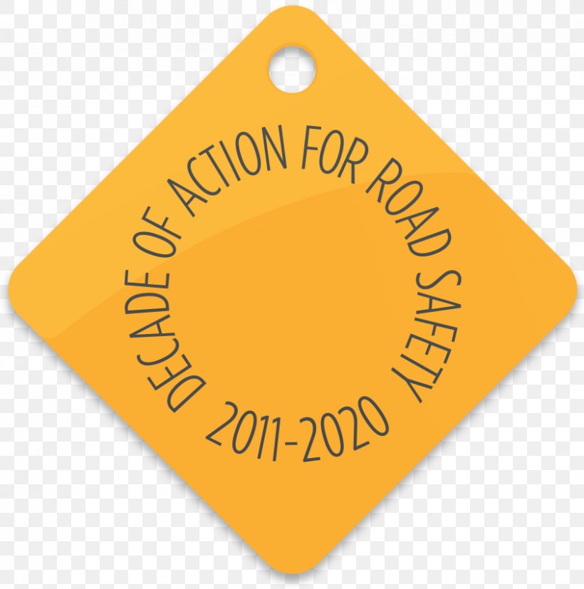 Decade Of Action For Road Safety 2011–2020 United Nations Road Safety Collaboration Road Traffic Safety, PNG, 842x850px, Safety, Brand, Driving, Injury Prevention, Label Download Free