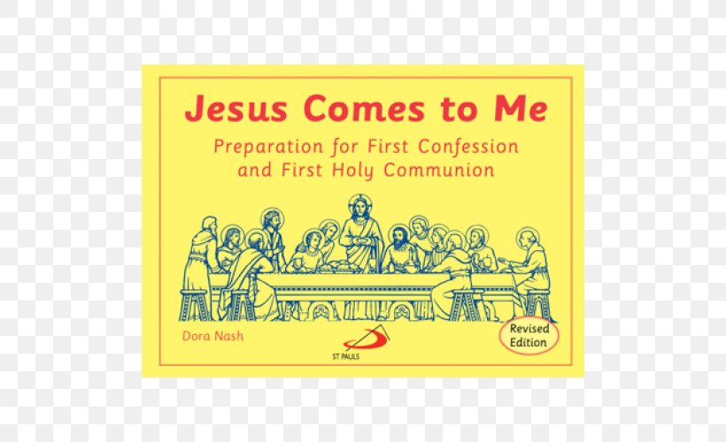 Jesus Comes To Me: Preparation For First Confession And First Holy Communion Confirmed In The Faith The Bread Of Life: Preparing For First Confession And First Communion Eucharist Amazon.com, PNG, 500x500px, Eucharist, Amazoncom, Area, Body Of Christ, Book Download Free