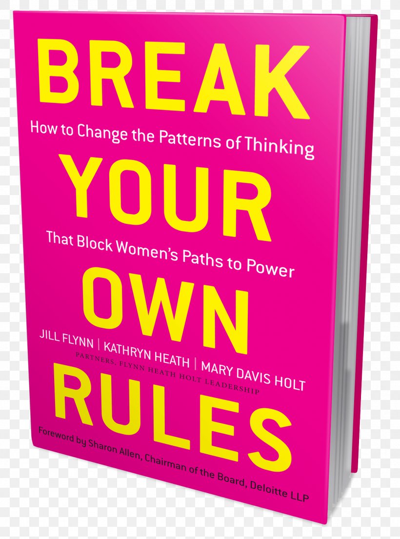 Break Your Own Rules: How To Change The Patterns Of Thinking That Block Women's Paths To Power Book Hardcover Reading Business, PNG, 1395x1881px, Book, Area, Brand, Business, Career Download Free