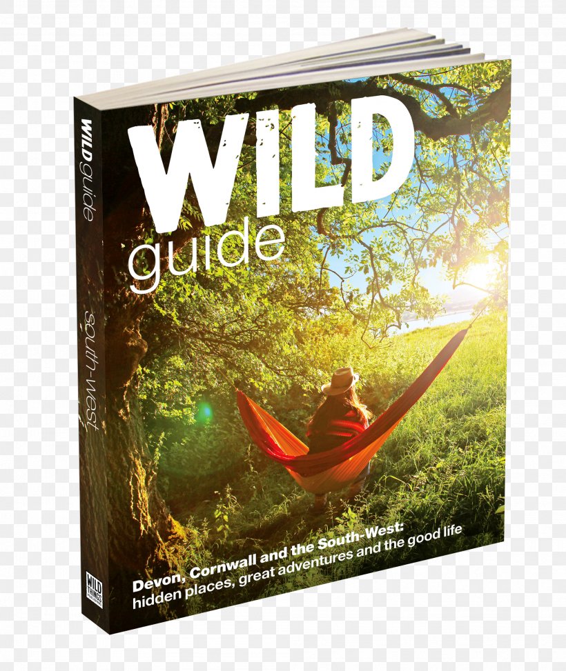 Wild Guide: Devon, Cornwall And South West Wild Guide: Devon, Cornwall And South West Somerset Dorset, PNG, 1989x2362px, Devon, Advertising, Cornwall, Dorset, England Download Free