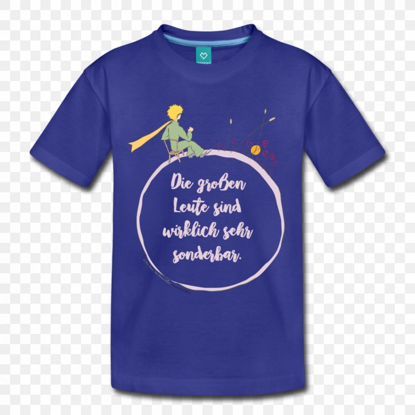 T-shirt The Little Prince Sleeve Logo Spreadshirt, PNG, 1200x1200px, Tshirt, Active Shirt, Blue, Brand, Clothing Download Free
