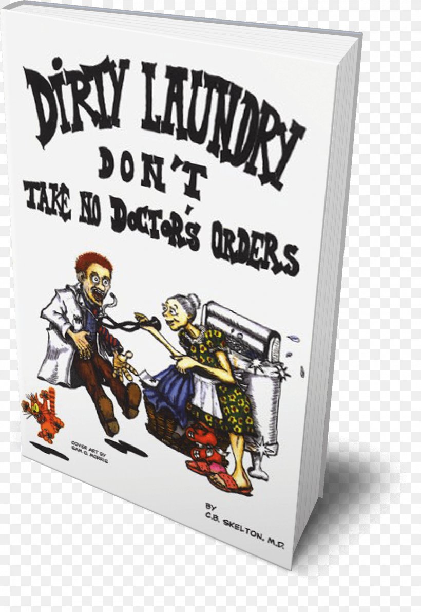 Dirty Laundry Don't Take No Doctor's Orders Poster Recreation Animated Cartoon, PNG, 1603x2329px, Poster, Advertising, Animated Cartoon, Dirty Laundry, Recreation Download Free