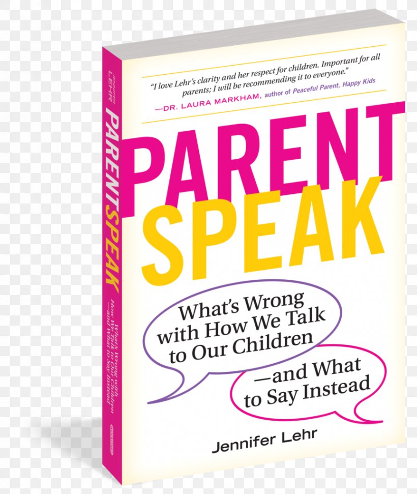 ParentSpeak: What's Wrong With How We Talk To Our Children, PNG, 864x1024px, Unconditional Parenting, Amazoncom, Author, Book, Brand Download Free
