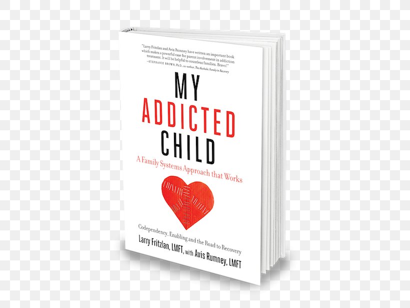 My Addicted Child: Codependency, Enabling And The Road To Recovery Brand, PNG, 450x615px, Brand, Book, Child, Codependency, Enabling Download Free