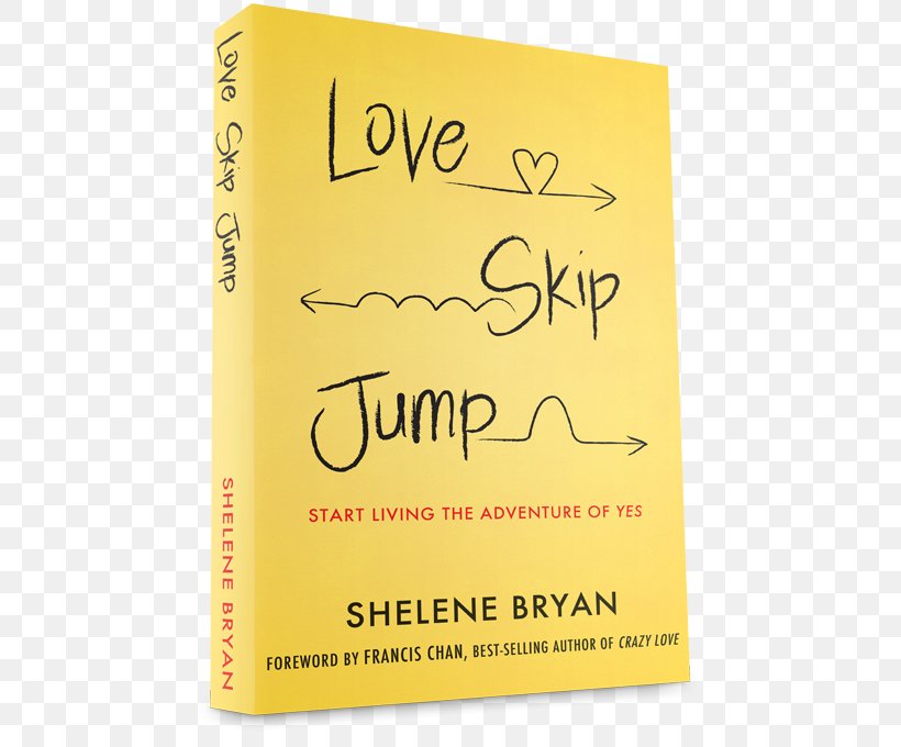 Love, Skip, Jump: Start Living The Adventure Of Yes Book Author Paperback Bible, PNG, 550x680px, Book, Amazoncom, Author, Bible, Book Review Download Free