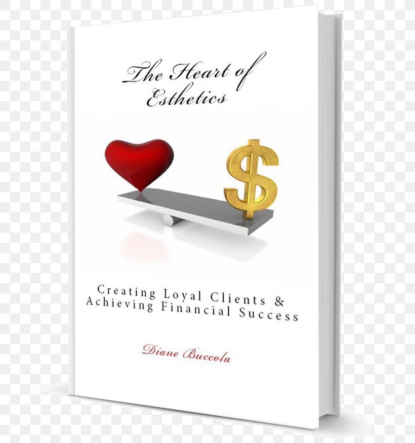 The Heart Of Esthetics: Creating Loyal Clients & Achieving Financial Success NCEA Certified Beautician, PNG, 682x876px, Beautician, Book, Heart, Love, Text Download Free