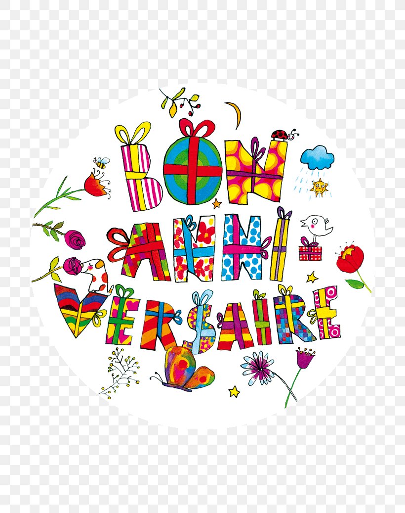 Happy Birthday Bon Anniversaire Joyeux Anniversaire Party, PNG, 800x1037px, Birthday, Area, Art, Bon Anniversaire, Flower Bouquet Download Free