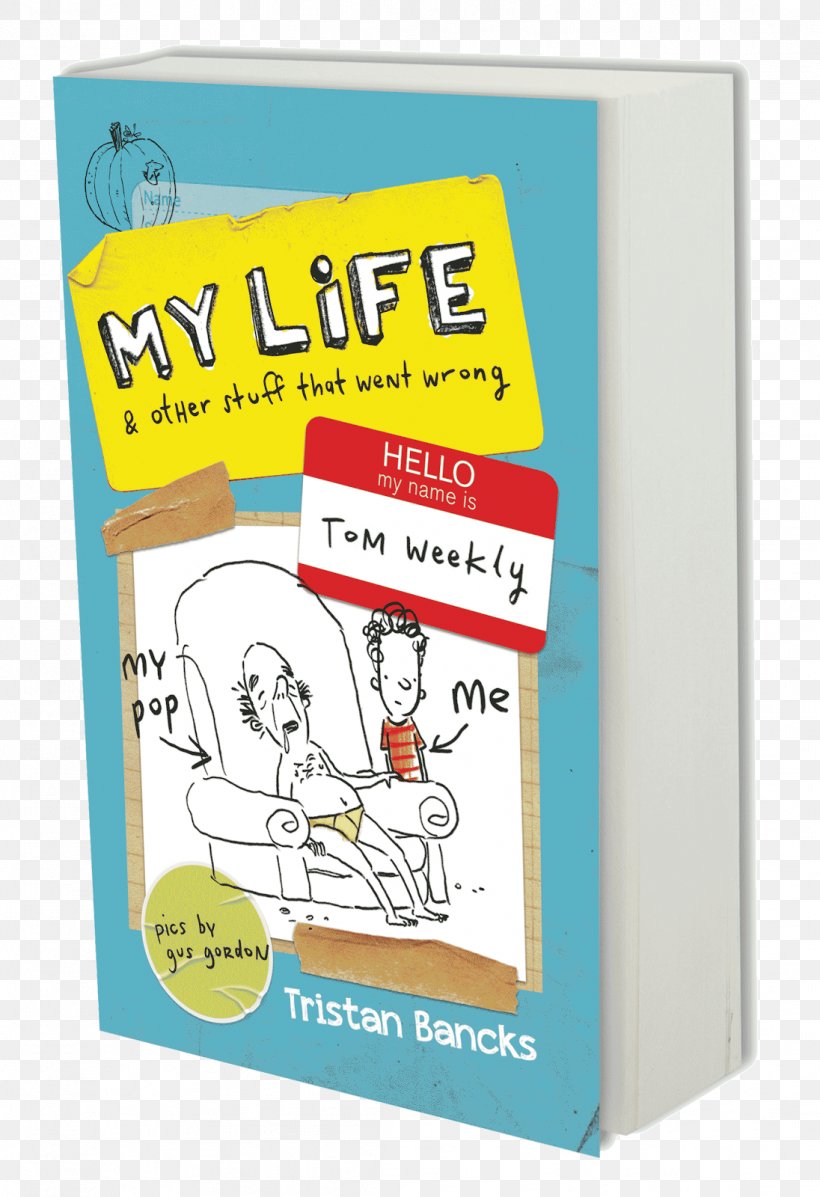 My Life And Other Stuff That Went Wrong Tom Weekly Paper Book The My Life Series, PNG, 1096x1600px, Paper, Andy Griffiths, Area, Autobiography, Book Download Free