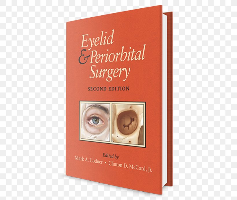 Eyelid & Periorbital Surgery Eyelid And Periorbital Surgery, Second Edition Book The Art Of Combining Surgical And Nonsurgical Techniques In Aesthetic Medicine, PNG, 550x692px, Surgery, Book, Eyelid, Medicine, Oculoplastics Download Free