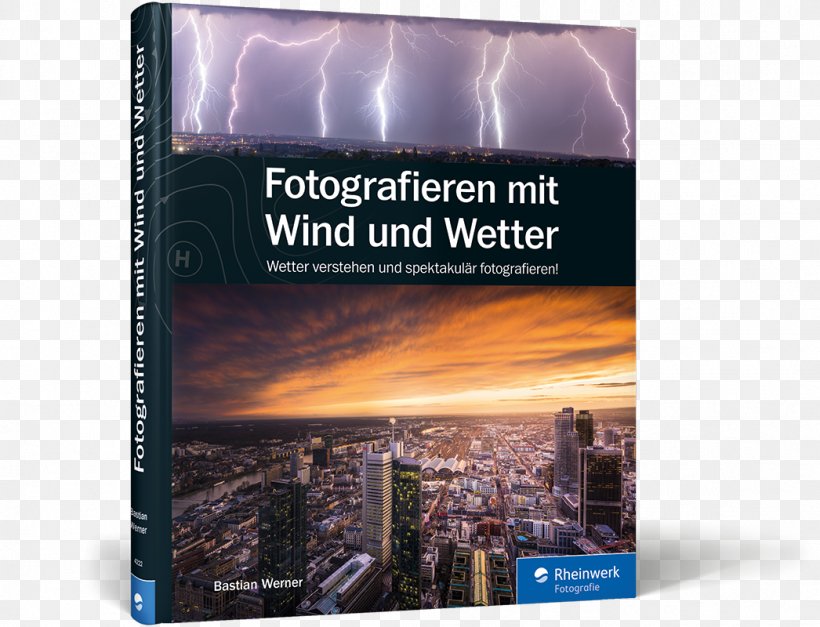 Fotografieren Mit Wind Und Wetter: Wetter Verstehen Und Spektakulär Fotografieren! Photography Weather E-book, PNG, 1046x800px, Photography, Book, Brand, Dvd, Ebook Download Free