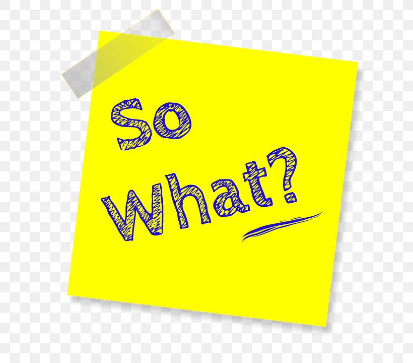 So What Question Sales Thought Writing, PNG, 720x720px, So What, Area, Brand, Business, Logo Download Free