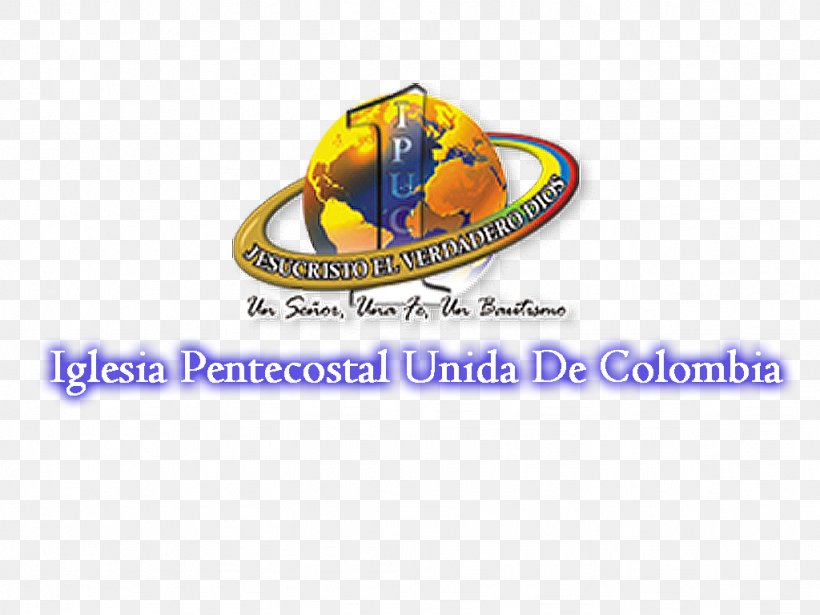 Iglesia Pentecostal Unida De Colombia Pentecostalism Baptism Logo, PNG, 1024x768px, Pentecostalism, Baptism, Baptism With The Holy Spirit, Brand, Christian Church Download Free