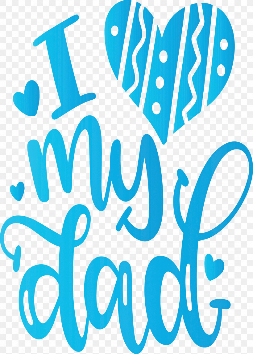 I Love My Dad Happy Fathers Day, PNG, 2150x3000px, I Love My Dad, Aqua M, Geometry, Happy Fathers Day, Line Download Free