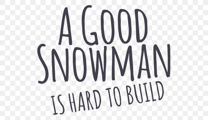 Quotation A Good Snowman Is Hard To Build Life Alan Hazelden Sokobond, PNG, 566x476px, Quotation, Area, Black, Brand, Earth Download Free