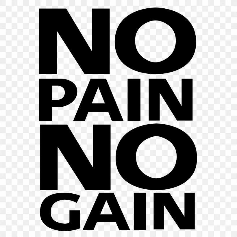 No Pain, No Gain T-shirt Knee Pain Suffering Exercise, PNG, 1800x1800px, No Pain No Gain, Area, Brand, Clothing, Essay Download Free