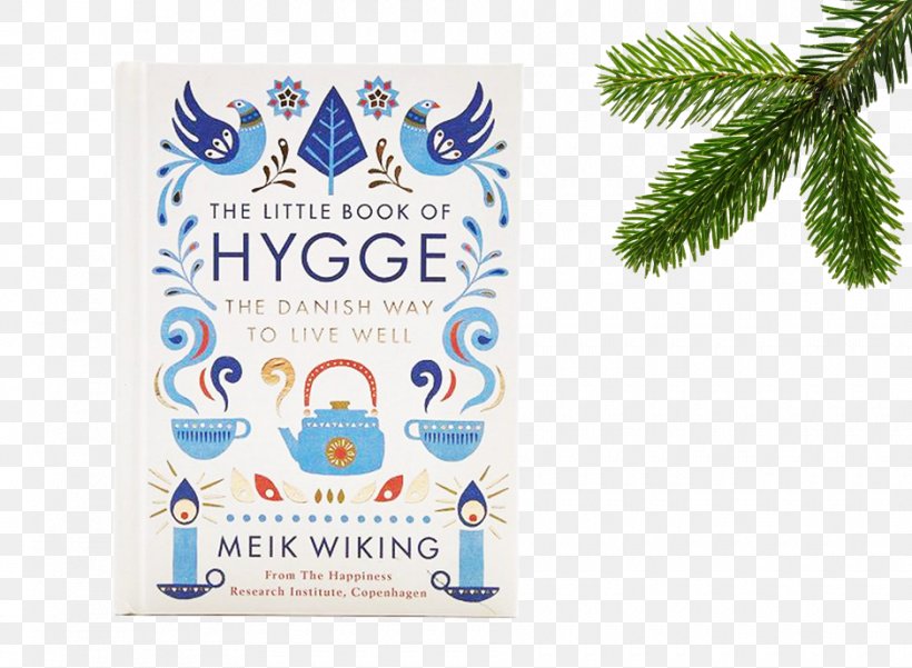 The Little Book Of Hygge: Danish Secrets To Happy Living The Little Book Of Lykke: The Danish Search For The World's Happiest People Hardcover, PNG, 940x690px, Book, Blue, Book Review, Brand, Danish Download Free