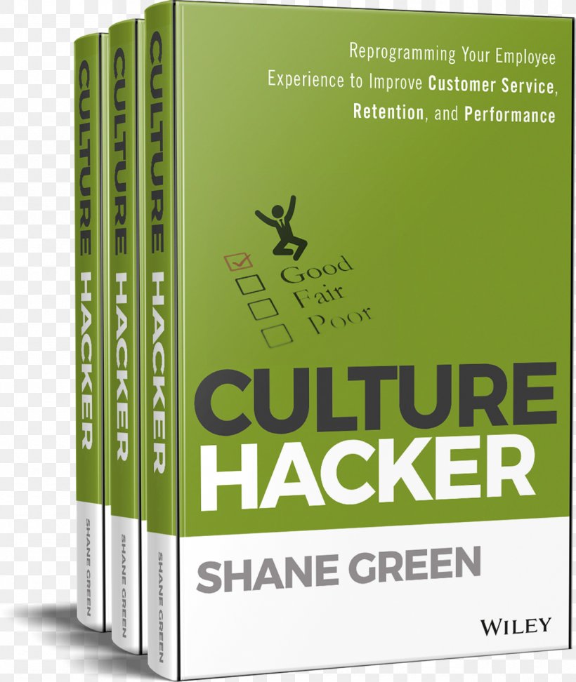 Culture Hacker: Reprogramming Your Employee Experience To Improve Customer Service, Retention, And Performance Hacker Culture Amazon.com Organizational Culture, PNG, 1269x1505px, 2017, Culture, Amazoncom, Book, Brand Download Free